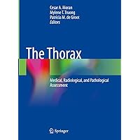The Thorax: Medical, Radiological, and Pathological Assessment The Thorax: Medical, Radiological, and Pathological Assessment Hardcover