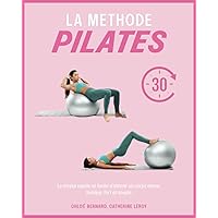 LA MÉTHODE PILATES: Le moyen rapide et facile d’obtenir un corps mince, tonique, fort et souple LA MÉTHODE PILATES: Le moyen rapide et facile d’obtenir un corps mince, tonique, fort et souple Paperback Kindle Edition