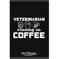 Veterinarian Coffee Veterinary Medicine Caffeine Notebook: 6x9 , 120 Pages| Notebook Writing and Journaling for School or Office College Ruled Diary