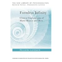 Formless Infinity (The New Library of Psychoanalysis) Formless Infinity (The New Library of Psychoanalysis) Paperback Kindle Hardcover