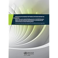 What is the current alcohol labelling practice in the WHO European Region and what are barriers and facilitators to development and implementation of ... Evidence Network Synthesis Report, 68)