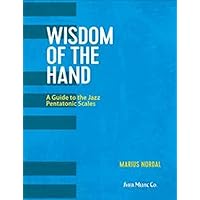 Wisdom of the Hand: A Guide to the Jazz Pentatonic Scales Wisdom of the Hand: A Guide to the Jazz Pentatonic Scales Spiral-bound