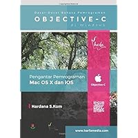 Dasar-Dasar Bahasa Pemrograman Objective-C Di Windows: Pengantar Pemrograman Mac OS X Dan iOS (Indonesian Edition)