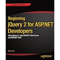 Beginning jQuery 2 for ASP.NET Developers: Using jQuery 2 with ASP.NET Web Forms and ASP.NET MVC Beginning jQuery 2 for ASP.NET Developers: Using jQuery 2 with ASP.NET Web Forms and ASP.NET MVC Kindle Paperback