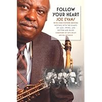 Follow Your Heart: Moving with the Giants of Jazz, Swing, and Rhythm and Blues (African Amer Music in Global Perspective) Follow Your Heart: Moving with the Giants of Jazz, Swing, and Rhythm and Blues (African Amer Music in Global Perspective) Kindle Hardcover Paperback
