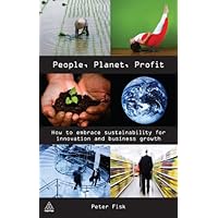 People Planet Profit: How to Embrace Sustainability for Innovation and Business Growth People Planet Profit: How to Embrace Sustainability for Innovation and Business Growth Kindle Hardcover
