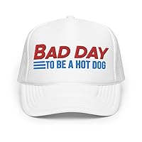Bad Day to Be a Hot Dog Hat (Embroidered Foam Trucker Cap) Funny Hats