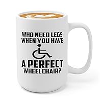 Get Well Soon Coffee Mug 15oz White -Who Need Legs - Broken Arm Hand Bone Tees Leg Wrist Elbow Injury Leg
