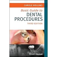 Basic Guide to Dental Procedures (Basic Guide Dentistry Series) Basic Guide to Dental Procedures (Basic Guide Dentistry Series) Kindle Paperback