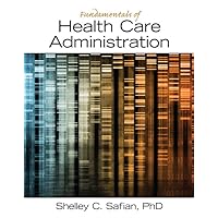 Fundamentals of Health Care Administration Fundamentals of Health Care Administration Paperback Kindle Mass Market Paperback