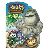 Helpers Are Heroes! (The Pirates Who Don't Do Anything: A Veggietales Movie) Helpers Are Heroes! (The Pirates Who Don't Do Anything: A Veggietales Movie) Board book