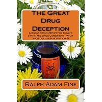 The Great Drug Deception: Lessons from MER/29 for Today's Statin and Drug Consumers - What Your Doctor May Not Know The Great Drug Deception: Lessons from MER/29 for Today's Statin and Drug Consumers - What Your Doctor May Not Know Paperback
