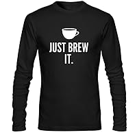 Men's Just Brew It Funny Tea Coffee Long Sleeve T-shirt XXXL Black