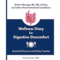 Wellness Diary for Digestive Discomfort: Essential Manual and Daily Tracker to Better Manage IBS, IBD, Celiac, and other Gastrointestinal Conditions (Wellness Diaries) Wellness Diary for Digestive Discomfort: Essential Manual and Daily Tracker to Better Manage IBS, IBD, Celiac, and other Gastrointestinal Conditions (Wellness Diaries) Paperback