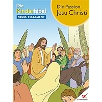 Die Kinderbibel - Comic Die Passion Jesu Christi (German Edition)