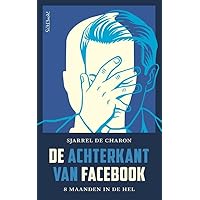 De achterkant van Facebook: 8 maanden in de hel (Dutch Edition) De achterkant van Facebook: 8 maanden in de hel (Dutch Edition) Paperback