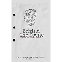 Behind the Scene (Spanish Edition)