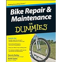 Bike Repair and Maintenance For Dummies Bike Repair and Maintenance For Dummies Kindle Paperback Digital