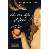 The Sex Life of Food: When Body and Soul Meet to Eat The Sex Life of Food: When Body and Soul Meet to Eat Kindle Hardcover Paperback