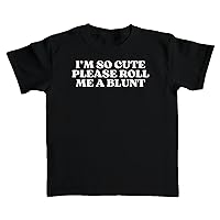 I'm So Cute Please Roll Me A Blunt T-Shirt Baby Tee Crop Top