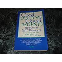 Good Doctors, Good Patients: Partners in HIV Treatment Good Doctors, Good Patients: Partners in HIV Treatment Paperback