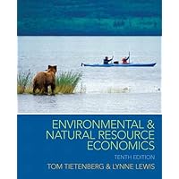 Environmental and Natural Resource Economics (The Pearson Series in Economics) Environmental and Natural Resource Economics (The Pearson Series in Economics) Hardcover Paperback