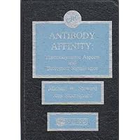Antibody Affinity: Thermodynamic Aspects & Biological Significance Antibody Affinity: Thermodynamic Aspects & Biological Significance Hardcover