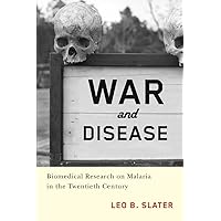 War and Disease: Biomedical Research on Malaria in the Twentieth Century (Critical Issues in Health and Medicine) War and Disease: Biomedical Research on Malaria in the Twentieth Century (Critical Issues in Health and Medicine) Paperback Hardcover Mass Market Paperback