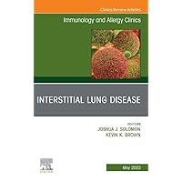 Interstitial Lung Disease, An Issue of Immunology and Allergy Clinics of North America, E-Book (The Clinics: Internal Medicine) Interstitial Lung Disease, An Issue of Immunology and Allergy Clinics of North America, E-Book (The Clinics: Internal Medicine) Kindle Hardcover