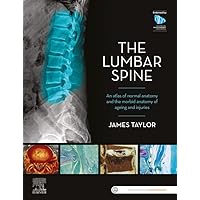 The Lumbar Spine: An Atlas of Normal Anatomy and the Morbid Anatomy of Ageing and Injury The Lumbar Spine: An Atlas of Normal Anatomy and the Morbid Anatomy of Ageing and Injury Kindle Paperback