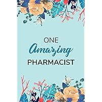 One Amazing Pharmacist: Cute Pharmacist Notebook - Light Blue Journal 6''x9'' 120 Pages Lined Paperback - Happy Mother’s Day or Women's Day Notebook Gift For Her
