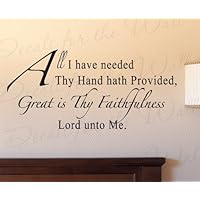 All I Have Needed Thy Hand Hath Provided - Inspirational Home Motivational Religious God Bible - Quote Decal, Decoration, Large Wall Saying, Lettering Sticker Graphic, Vinyl Decor Art
