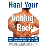 Heal Your Aching Back: What a Harvard Doctor Wants You to Know About Finding Relief and Keeping Your Back Strong (Harvard Medical School Guides) Heal Your Aching Back: What a Harvard Doctor Wants You to Know About Finding Relief and Keeping Your Back Strong (Harvard Medical School Guides) Kindle Paperback