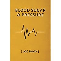Blood Sugar Blood Pressure Log Book Monitor: 2 in 1 Daily and Weekly Log Book for Blood Pressure and Blood Sugar | 2 Years