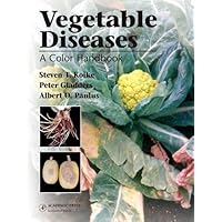 Vegetable Diseases: A Color Handbook Vegetable Diseases: A Color Handbook Hardcover