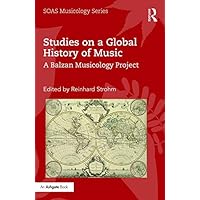 Studies on a Global History of Music: A Balzan Musicology Project (ISSN) Studies on a Global History of Music: A Balzan Musicology Project (ISSN) Kindle Hardcover Paperback