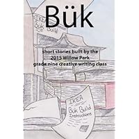 Bük: Willow Park Grade 9 Creative Writing Anthology