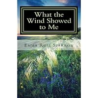 What the Wind Showed to Me What the Wind Showed to Me Paperback