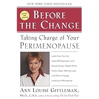 Before the Change: Taking Charge of Your Perimenopause Before the Change: Taking Charge of Your Perimenopause Paperback Kindle