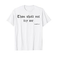 Thou Shalt Not Try Me Mood 24/7 Sarcastic Mom Biblical Quote T-Shirt