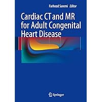 Cardiac CT and MR for Adult Congenital Heart Disease Cardiac CT and MR for Adult Congenital Heart Disease Hardcover Kindle Paperback
