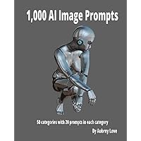 1,000 AI Image Prompts: 50 categories with 20 prompts in each category