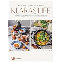 Klaraslife- Vegane und vegetarische Wohlfühlgerichte Klaraslife- Vegane und vegetarische Wohlfühlgerichte Hardcover Kindle