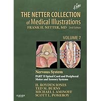 The Netter Collection of Medical Illustrations: Nervous System, Volume 7, Part II - Spinal Cord and Peripheral Motor and Sensory Systems: Part II - Neurologic ... Disorders (Netter Green Book Collection) The Netter Collection of Medical Illustrations: Nervous System, Volume 7, Part II - Spinal Cord and Peripheral Motor and Sensory Systems: Part II - Neurologic ... Disorders (Netter Green Book Collection) eTextbook Hardcover