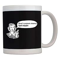 Real women marry Diagnostic Radiographers Mug 11 ounces ceramic
