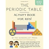 The Periodic Table: Activity Book for Kids: Test your child's knowledge of the periodic table with over 100 fun questions that include coloring, ... An ideal geography gift for kids aged 4-8.
