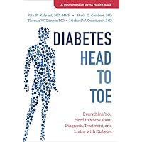 Diabetes Head to Toe: Everything You Need to Know about Diagnosis, Treatment, and Living with Diabetes (A Johns Hopkins Press Health Book) Diabetes Head to Toe: Everything You Need to Know about Diagnosis, Treatment, and Living with Diabetes (A Johns Hopkins Press Health Book) Paperback Kindle Hardcover