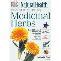 Complete Guide to Medicinal Herbs by Penelope Ody (2000-12-01) Complete Guide to Medicinal Herbs by Penelope Ody (2000-12-01) Hardcover