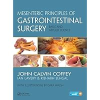 Mesenteric Principles of Gastrointestinal Surgery: Basic and Applied Science Mesenteric Principles of Gastrointestinal Surgery: Basic and Applied Science Hardcover Kindle