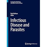 Infectious Disease and Parasites (Encyclopedia of Pathology) Infectious Disease and Parasites (Encyclopedia of Pathology) Hardcover